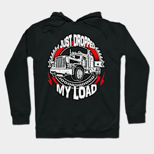 I Just Dropped My Load Hoodie